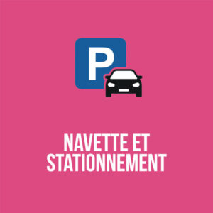 Navette et stationnement (24 au 26 juillet)